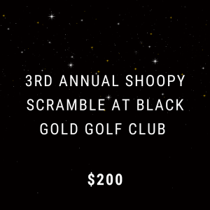 3rd Annual Shoopy Scramble at Black Gold Golf Club Registration
